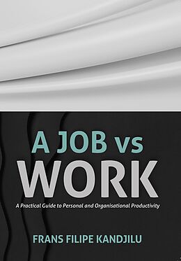 eBook (epub) A Job vs Work de Frans Filipe Kandjilu