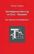 E-Book (epub) Vermögenssicherung im Euro-Desaster von Thomas Trepnau
