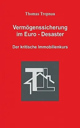 E-Book (epub) Vermögenssicherung im Euro-Desaster von Thomas Trepnau