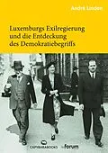 E-Book (epub) Luxemburgs Exilregierung und die Entdeckung des Demokratiebegriffs von Linden André