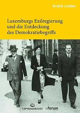 E-Book (epub) Luxemburgs Exilregierung und die Entdeckung des Demokratiebegriffs von Linden André