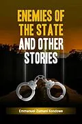 E-Book (epub) Enemies of the State and Other Stories von Emmanuel Zumani Kondowe