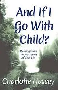 ePUB And If I Go With Child? von Charlotte Hussey