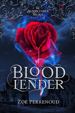 E-Book (epub) Bloodlender (The Bloodlender Trilogy, #1) von Zoe Perrenoud