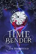 E-Book (epub) Timebender (The Bloodlender Trilogy, #2) von Zoe Perrenoud