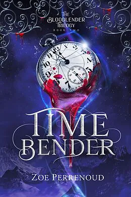 E-Book (epub) Timebender (The Bloodlender Trilogy, #2) von Zoe Perrenoud