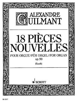 Felix Alexandre Guilmant Notenblätter 18 Pièces Nouvelles op. 90