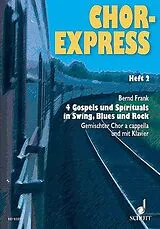  Notenblätter Chorexpress Band 2 4 Gospels und Spirituals in Swing, Blues und Rock