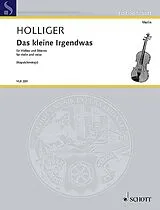 Heinz Holliger Notenblätter Das kleine Irgendwas