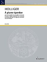 Heinz Holliger Notenblätter À plume éperdue