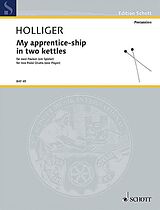 Heinz Holliger Notenblätter My Apprentice-Ship in 2 Kettles
