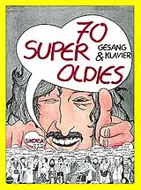  Notenblätter 70 Super Oldiesfür Gesang und