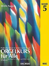 Willi Nagel Notenblätter Orgelkurs für alle Band 5