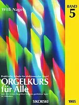 Willi Nagel Notenblätter Orgelkurs für alle Band 5