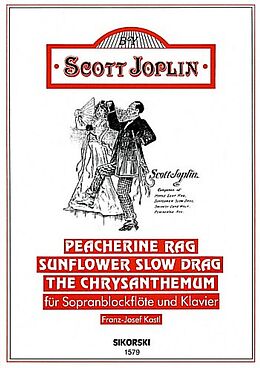 Scott Joplin Notenblätter Peacherine Rag, Sunflower Slow Drag, The Chrysanthenum