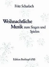 Fritz Scharlach Notenblätter Weihnachtliche Musik in 2-4stimmigen Sätzen