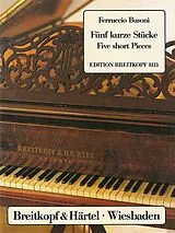 Ferruccio Busoni Notenblätter 5 kurze Stücke zur Pflege des polyphonen Spiels