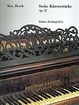 Max Bruch Notenblätter 6 Klavierstücke op.12