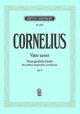 Peter *1824 Cornelius Notenblätter Vater unser op.2 9 geistliche Lieder