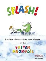  Notenblätter Splash - Leichte Klavierstücke vom Wasser mit dem Tastenkrokodil