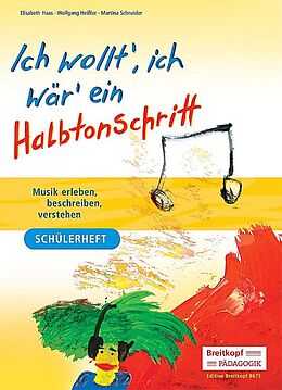 Geheftet (Geh) Ich wollt' ich wär' ein Halbtonschritt von Elisabeth Haas, Wolfgang Heißler, Martina Schneider