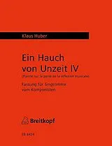 Klaus Huber Notenblätter Ein Hauch von Unzeit IV