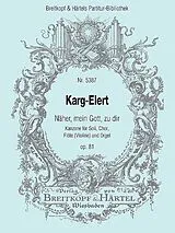 Sigfrid Karg-Elert Notenblätter Näher mein Gott zu dir op.81 - Kanzone