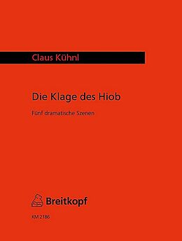 Claus Kühnl Notenblätter Die Klage des Hiob - 5 dramatische Szenen