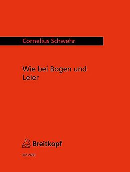 Cornelius Schwehr Notenblätter Wie bei Bogen und Leier