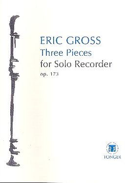 Eric Gross Notenblätter 3 pieces op.173 for solo recorder