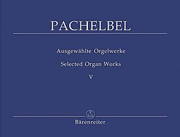 Johann Pachelbel Notenblätter Ausgewählte Orgelwerke Band 5