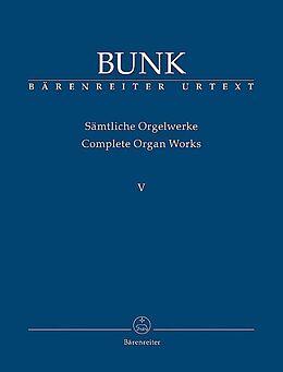 Gerard Bunk Notenblätter Sämtliche Orgelwerke Band 5