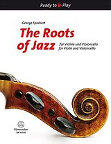 George A. Speckert Notenblätter The Roots of Jazz für Violine und Violoncello