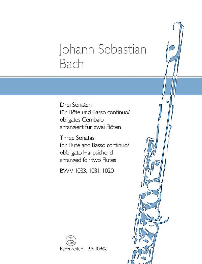 Drei Sonaten für Flöte und Basso continuo oder obligates Cembalo BWV 1033, 1031, 1020 (arrangiert für zwei Flöten)