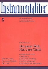 Rolf Schweizer Notenblätter Die ganze Welt Herr Jesu Christ