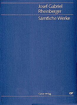Joseph Gabriel Rheinberger Notenblätter SAEMTLICHE WERKE BAND 17