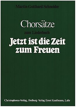 Martin Gotthard Schneider Notenblätter Jetzt ist die Zeit zum Freuen