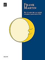 Frank Martin Notenblätter Au claire de la lune pour piano