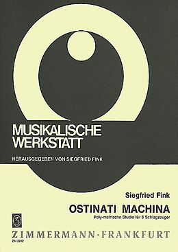 Siegfried Fink Notenblätter Ostinati machina poly-metrische