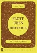 Trevor Wye Notenblätter Flöte üben aber richtig Band 6