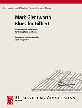 Mark Glentworth Notenblätter Blues for Gilbert - für Vibraphon und Klavier