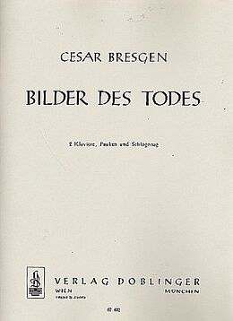 Cesar Bresgen Notenblätter Bilder des Todes für 2 Klaviere, Pauken