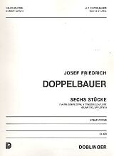 Josef Friedrich Doppelbauer Notenblätter 6 Stücke für 3 Blockflöten (AAT)