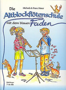 Michaela Moser Notenblätter Die Altblockflötenschule mit dem blauen Faden