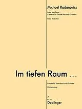 Michael Radanovics Notenblätter Im tiefen Raum für Kontrabass und Orchester