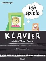 Walter Langer Notenblätter Ich spiele Klavier - Lieder, Tänze, Reime