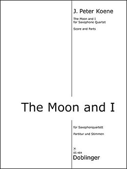 J. Peter Koene Notenblätter The Moon and I für 4 Saxophone (SATBar)