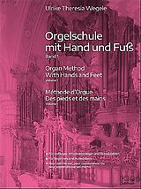 Ulrike Theresia Wegele Notenblätter Orgelschule mit Hand und Fuss Band 1