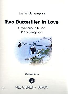 Detlef Bensmann Notenblätter 2 Butterflies in Love für 3 Saxophone