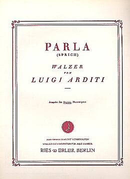Luigi Arditi Notenblätter Parla-Walzer für mittlere (hohe)